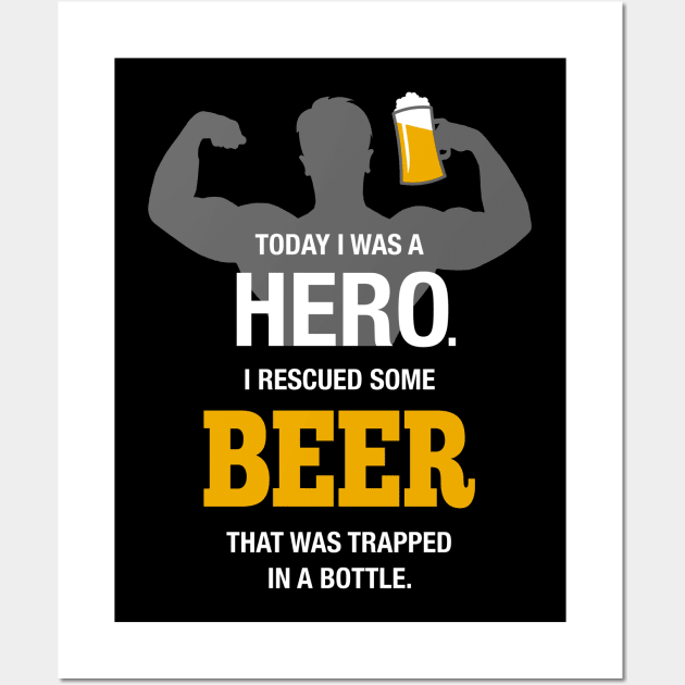 Today I was a Hero Beer Quote Design Wall Art by TopTeesShop